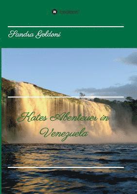 Kates Abenteuer in Venezuela