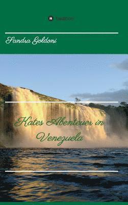 Kates Abenteuer in Venezuela 1