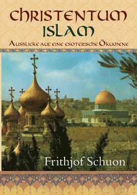 Frithjof Schuon - Christentum - Islam, Häftad
