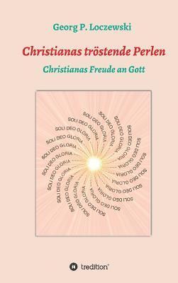 Christianas tröstende Perlen: Christianas Freude an Gott 1