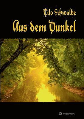 Aus dem Dunkel 1