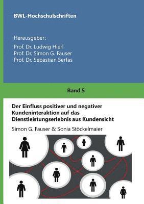 bokomslag Der Einfluss positiver und negativer Kundeninteraktion auf das Dienstleistungserlebnis aus Kundensicht