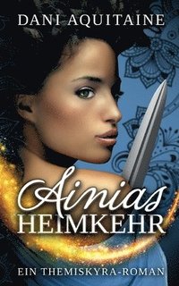 bokomslag Ainias Heimkehr: Band 4 - Ein Themiskyra-Roman