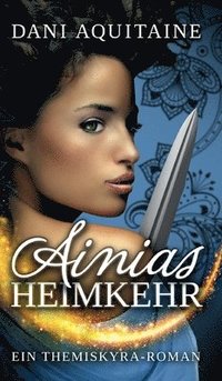 bokomslag Ainias Heimkehr: Band 4 - Ein Themiskyra-Roman