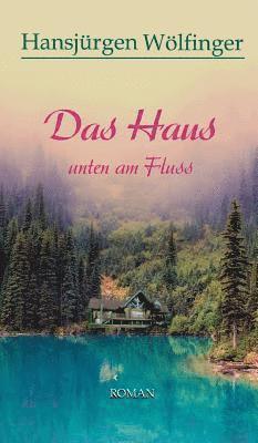 Das Haus unten am Fluss