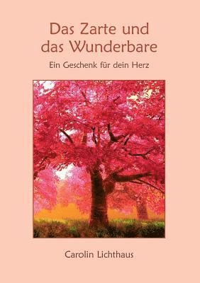 Das Zarte und das Wunderbare 1