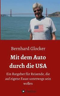 bokomslag Mit dem Auto durch die USA: Ein Ratgeber für Reisende, die auf eigene Faust unterwegs sein wollen