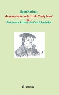 bokomslag Germany before and after the Thirty Years' War: From Martin Luther to the French Revolution