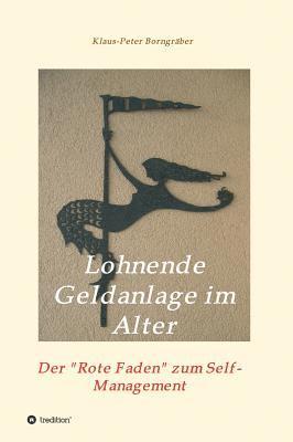 Lohnende Geldanlage im Alter: Der Rote Faden zum Self-Management 1