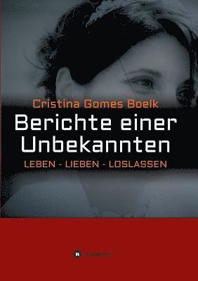 Cristina Gomes Bölk - Berichte einer Unbekannten, Häftad