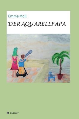 bokomslag Der Aquarellpapa