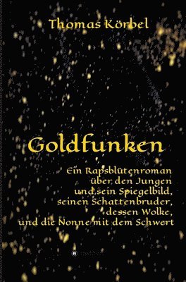 Thomas Körbel - Goldfunken, Inbunden