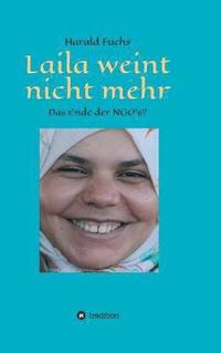 bokomslag Laila weint nicht mehr: Das Ende der NGO`s?