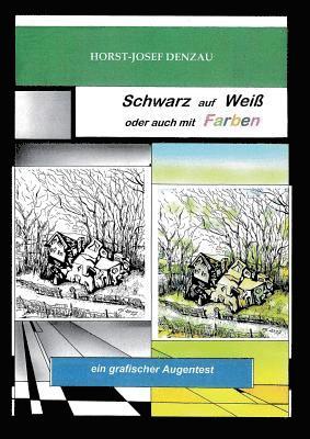 Schwarz auf Weiß oder auch mit Farben 1