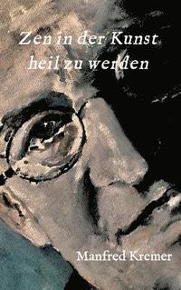 bokomslag Zen in der Kunst heil zu werden