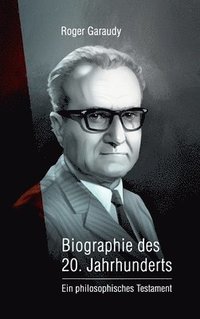 bokomslag Roger Garaudy - Biographie des 20. Jahrhunderts