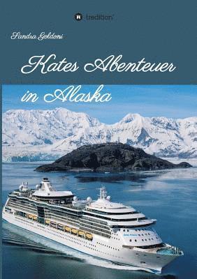 Kates Abenteuer in Alaska 1