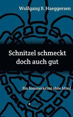 bokomslag Schnitzel schmeckt doch auch gut: Ein Sommerkrimi ohne Mord