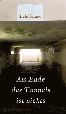 Am Ende des Tunnels ist nichts: Kein Leben danach...