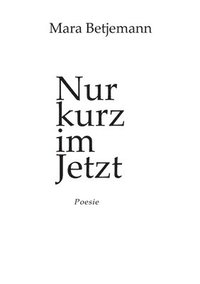 bokomslag Nur kurz im Jetzt: Poesie