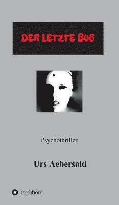(C) Der Letzte Bus: Psychothriller (Teil 3 der Reihe NINA BRANDNER - ERMITTLERIN) 1