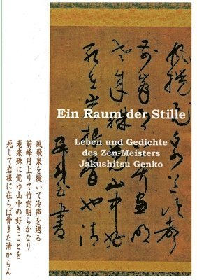 Ein Raum der Stille: Leben und Gedichte des Zen-Roshis Jakushitsu Genko 1