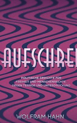 Wolfram Hahn - Aufschrei, Inbunden