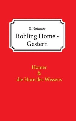 bokomslag Rohling Home - Gestern: Homer und die Hure des Wissens