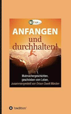 Anfangen und durchhalten!