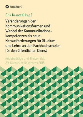 bokomslag Veränderungen der Kommunikationsformen und Wandel der Kommunikationskompetenzen als neue Herausforderungen für Studium und Lehre an den Fachhochschule