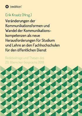 bokomslag Veränderungen der Kommunikationsformen und Wandel der Kommunikationskompetenzen als neue Herausforderungen für Studium und Lehre an den Fachhochschulen für den öffentlichen Dienst