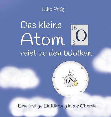 bokomslag Das kleine Atom O. reist zu den Wolken