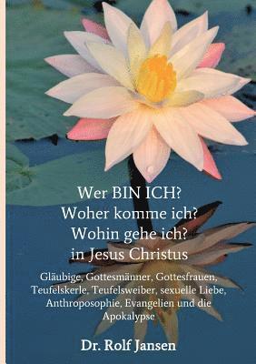 bokomslag Wer BIN ICH? Woher komme ich? Wohin gehe ich? in Jesus Christus