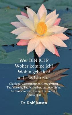 bokomslag Wer BIN ICH? Woher komme ich? Wohin gehe ich? in Jesus Christus