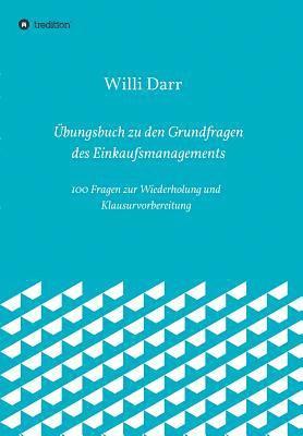 Übungsbuch zu den Grundfragen des Einkaufsmanagements 1