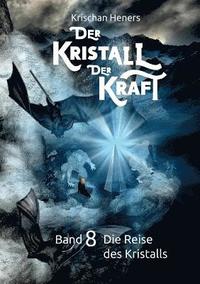 bokomslag Der Kristall der Kraft: Band 8: Die Reise des Kristalls