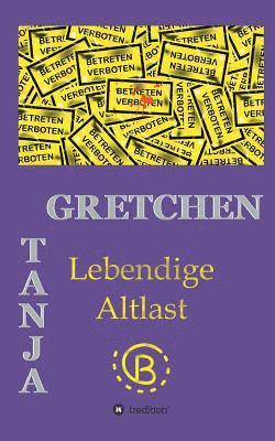 Tanja Gretchen - Lebendige Altlast, Häftad