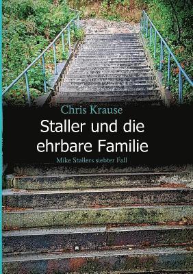 Staller und die ehrbare Familie: Mike Stallers siebter Fall 1