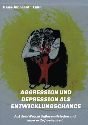 bokomslag AGGRESSION und DEPRESSION als ENTWICKLUNGSCHANCE