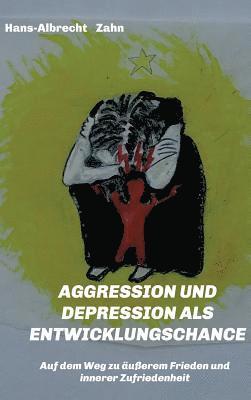 bokomslag AGGRESSION und DEPRESSION als ENTWICKLUNGSCHANCE