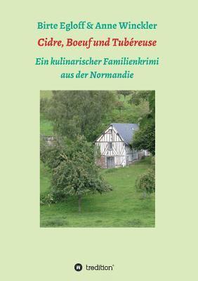 bokomslag Cidre, Boeuf und Tubéreuse: Ein kulinarischer Familienkrimi aus der Normandie