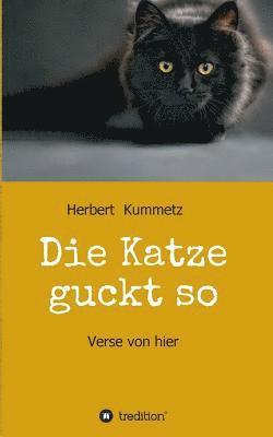 Die Katze guckt so 1