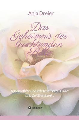 Anja Dreier - Das Geheimnis der leuchtenden Stille, Inbunden