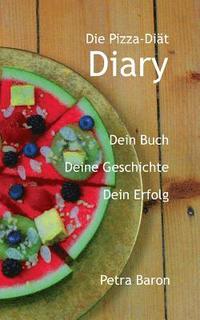 bokomslag Die Pizza-Diät - Diary