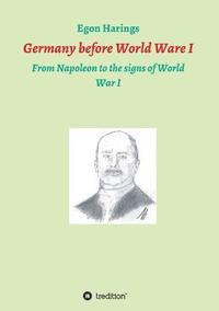 bokomslag Germany before World War I: From Napoleon to the signs of World War I