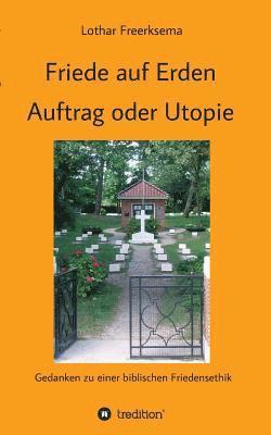 bokomslag Friede auf Erden - Auftrag oder Utopie