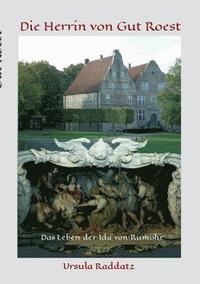 bokomslag Die Herrin von Gut Roest: Das Leben der Ida von Rumohr