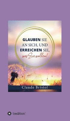 Glauben Sie an sich, und erreichen Sie, was Sie wollen 1