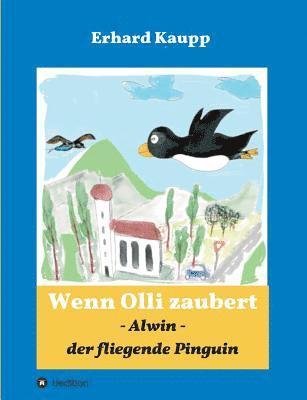Erhard Kaupp - Alwin, der fliegende Pinguin, Häftad