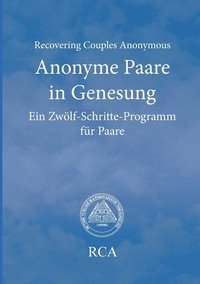 bokomslag Anonyme Paare in Genesung: Ein Zwölf-Schritte-Programm für Paare